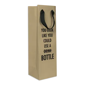 You Look Like You Could Use A Drink Wine Bag